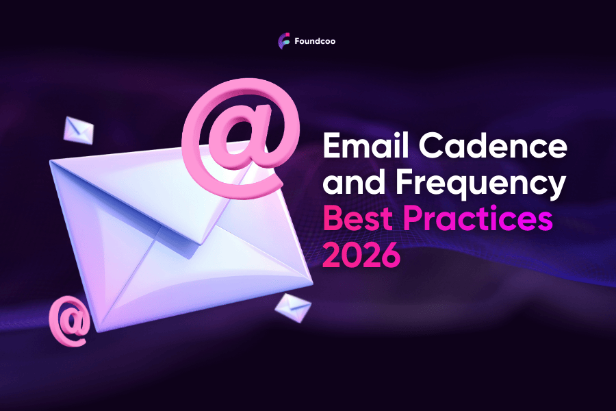 Email Cadence and Frequency Best Practices 2026