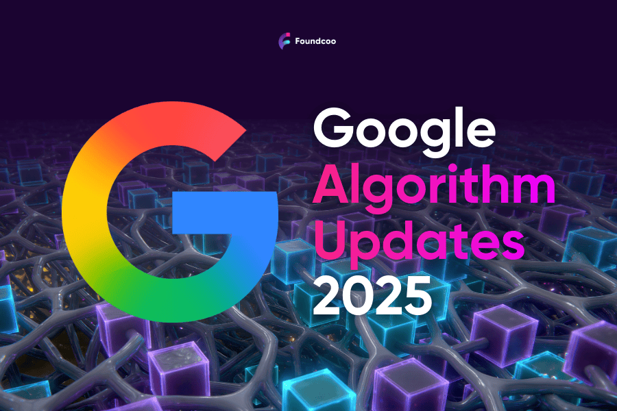 Google Algorithm Updates 2025: Impact, Recovery &amp; SEO Fixes