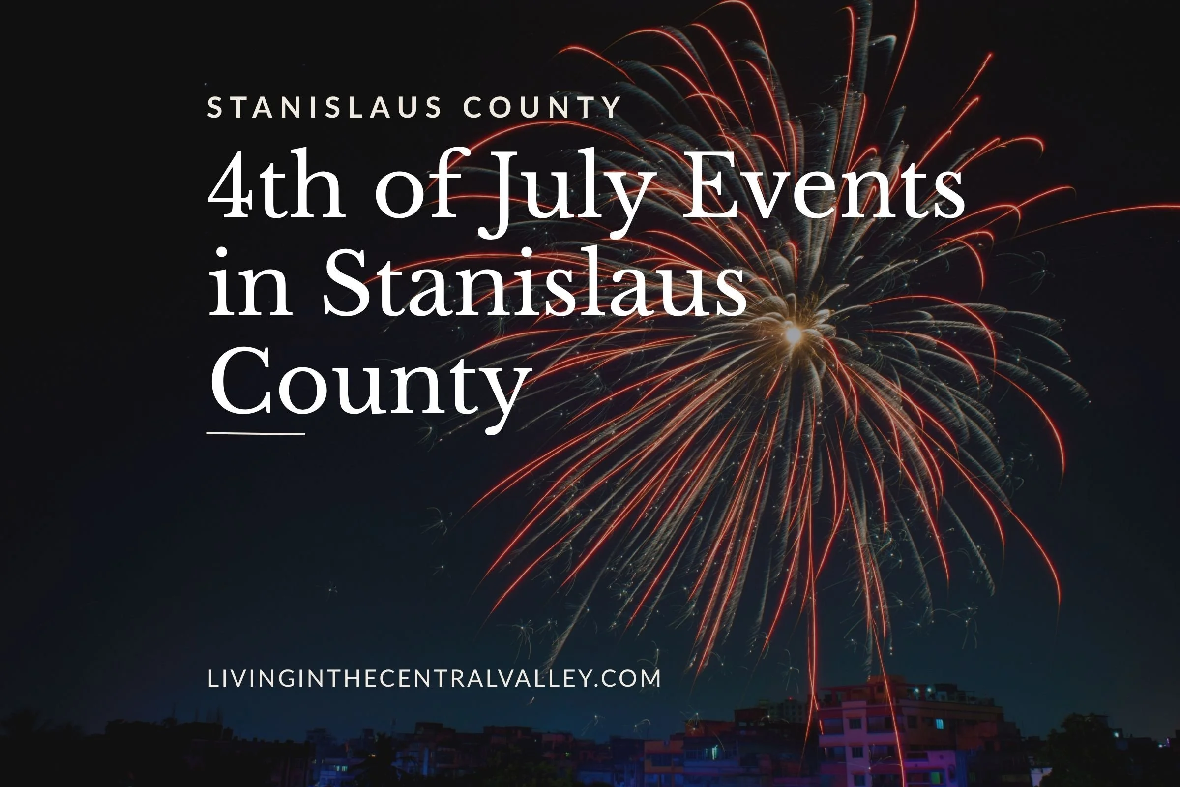 Fourth of July in Turlock &amp; Stanislaus County: Parades, Fireworks &amp; Events