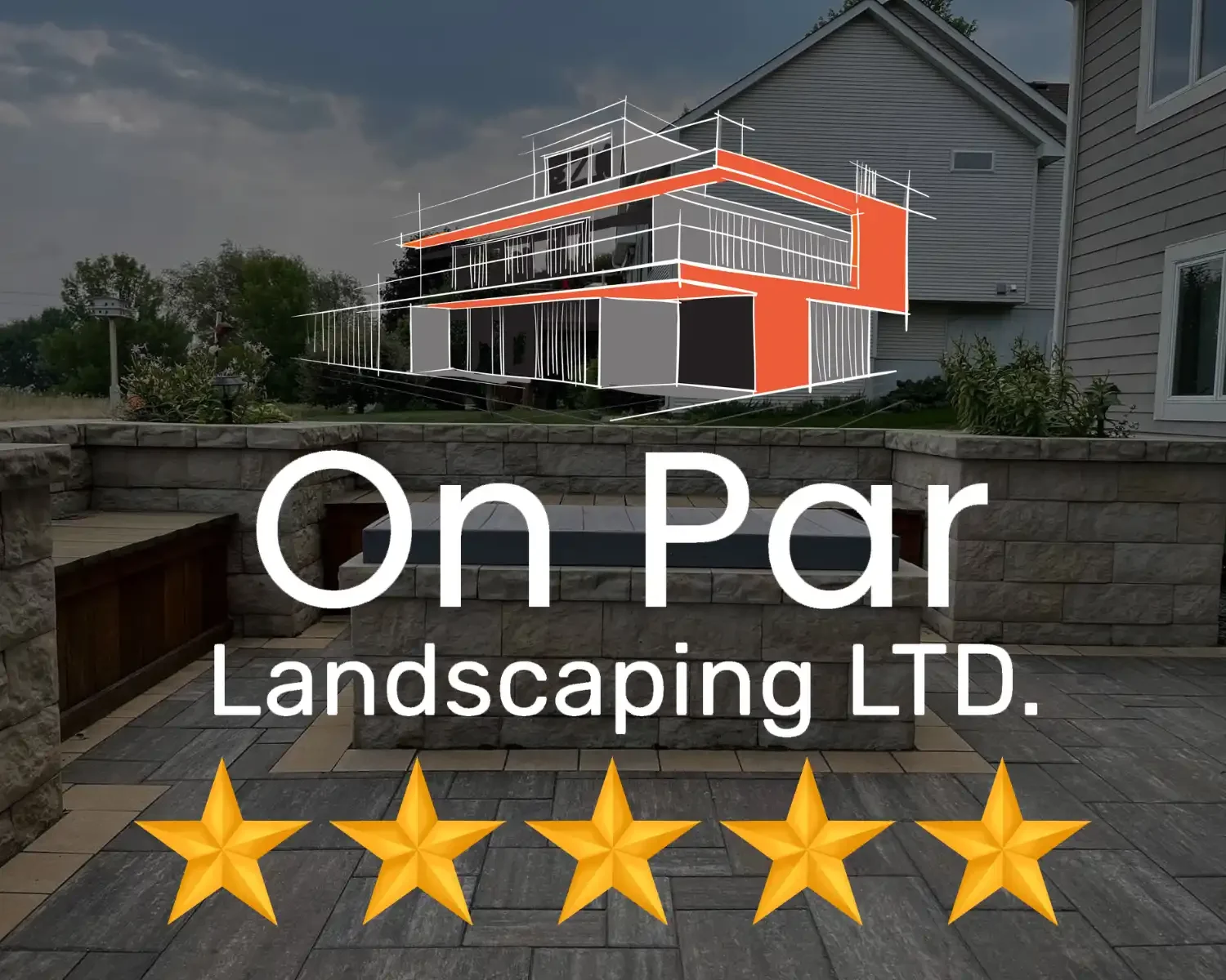 Backyard patio with stone wall, outdoor seating, and a house, overlaid with a sketch of a modern house design, the text 'On Par Landscaping LTD.' and five gold stars indicating a five-star rating.