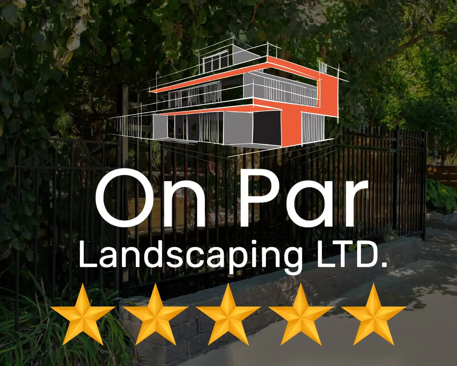 Company logo for On Par Landscaping LTD. with a drawing of a modern house above the company name and a 5-star rating below, set against a background of a garden fence and green foliage.