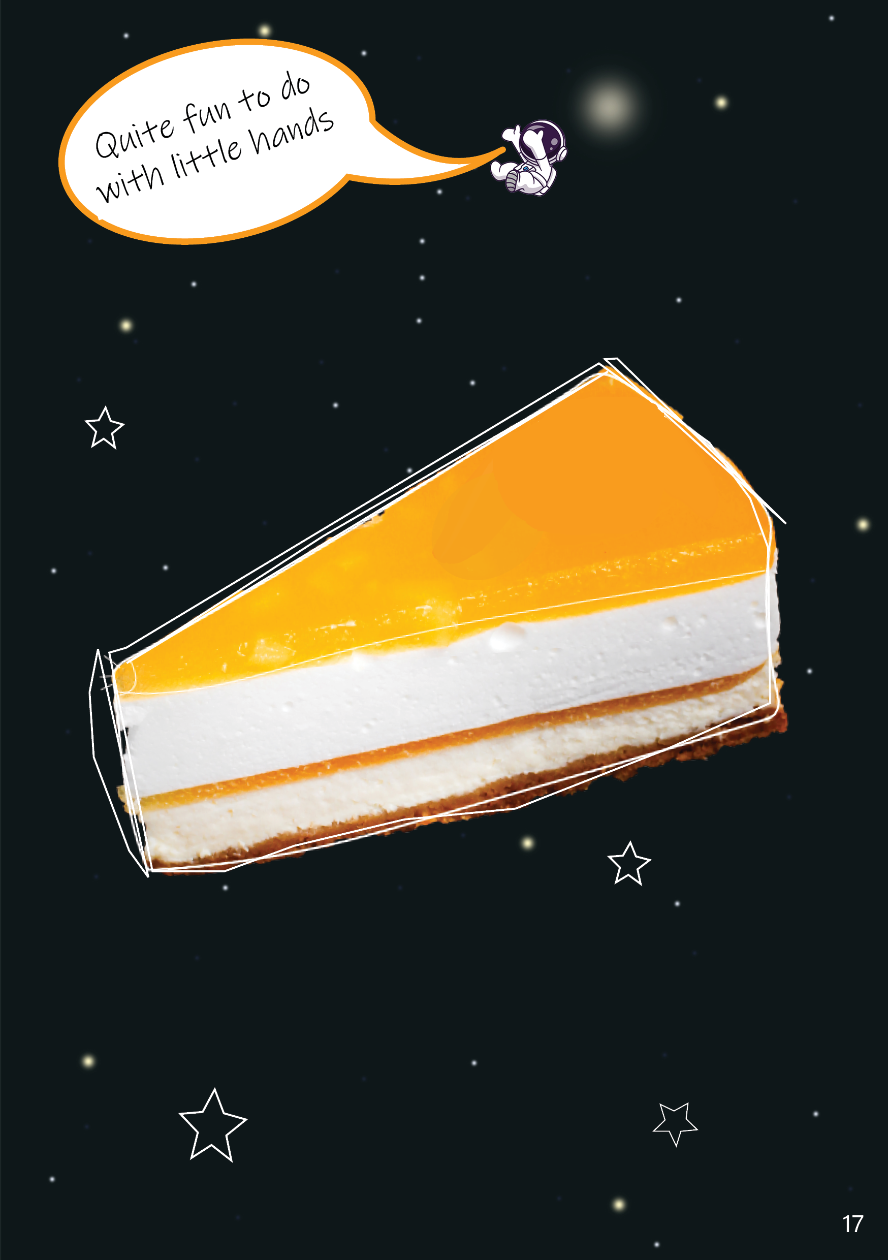 An illustration of a slice of lemon cheesecake with a graham cracker crust and a glossy lemon topping in space, with a cartoon astronaut floating nearby saying "Quite fun to do with little hands."