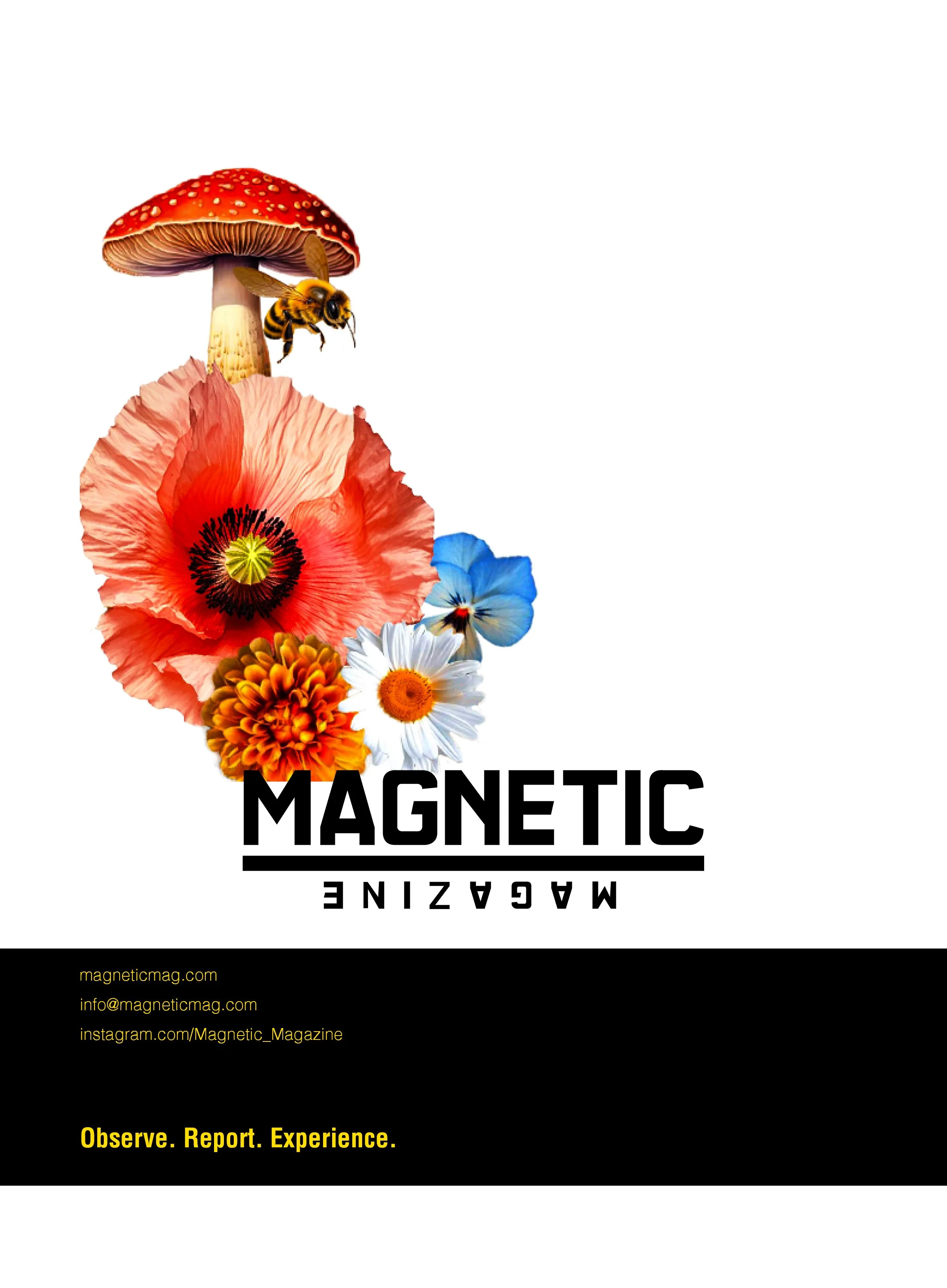 Magnetic Magazine logo featuring a collage of flowers, a mushroom with a bee, and text that reads "MAGNETIC MAGAZINE" and "Observe. Report. Experience."