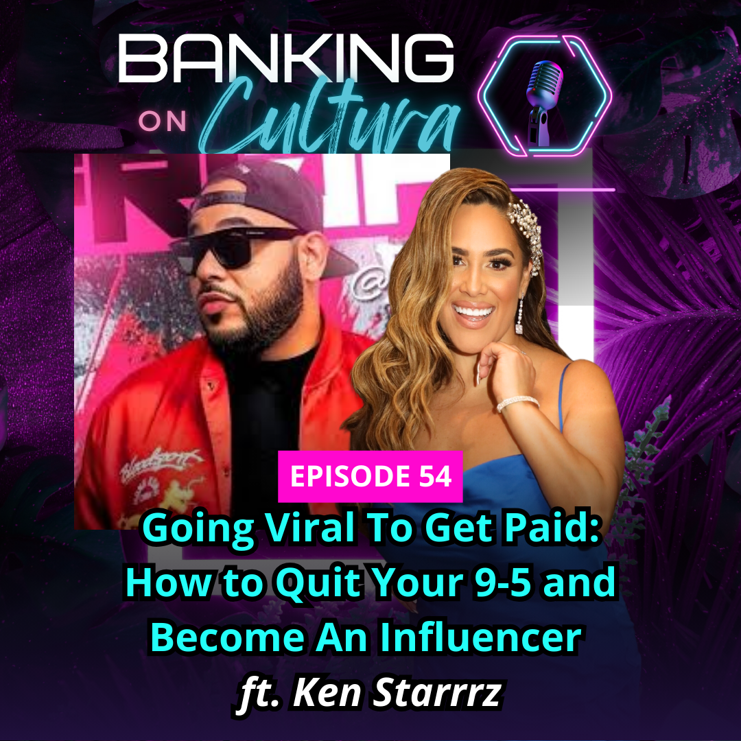 Going Viral To Get Paid: How to Quit Your 9-5 and Become An Influencer ft. Ken Starrrz