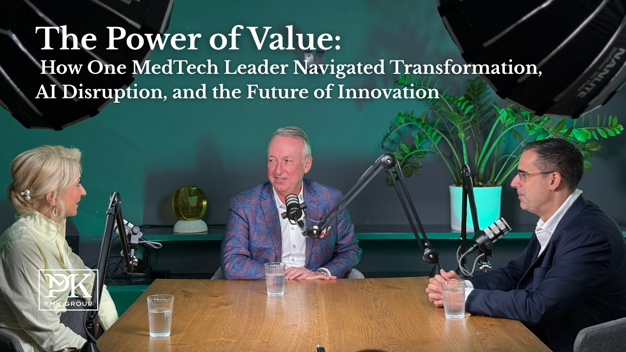 The Power of Value: How One MedTech Leader Navigated Transformation, AI Disruption, and the Future of Innovation