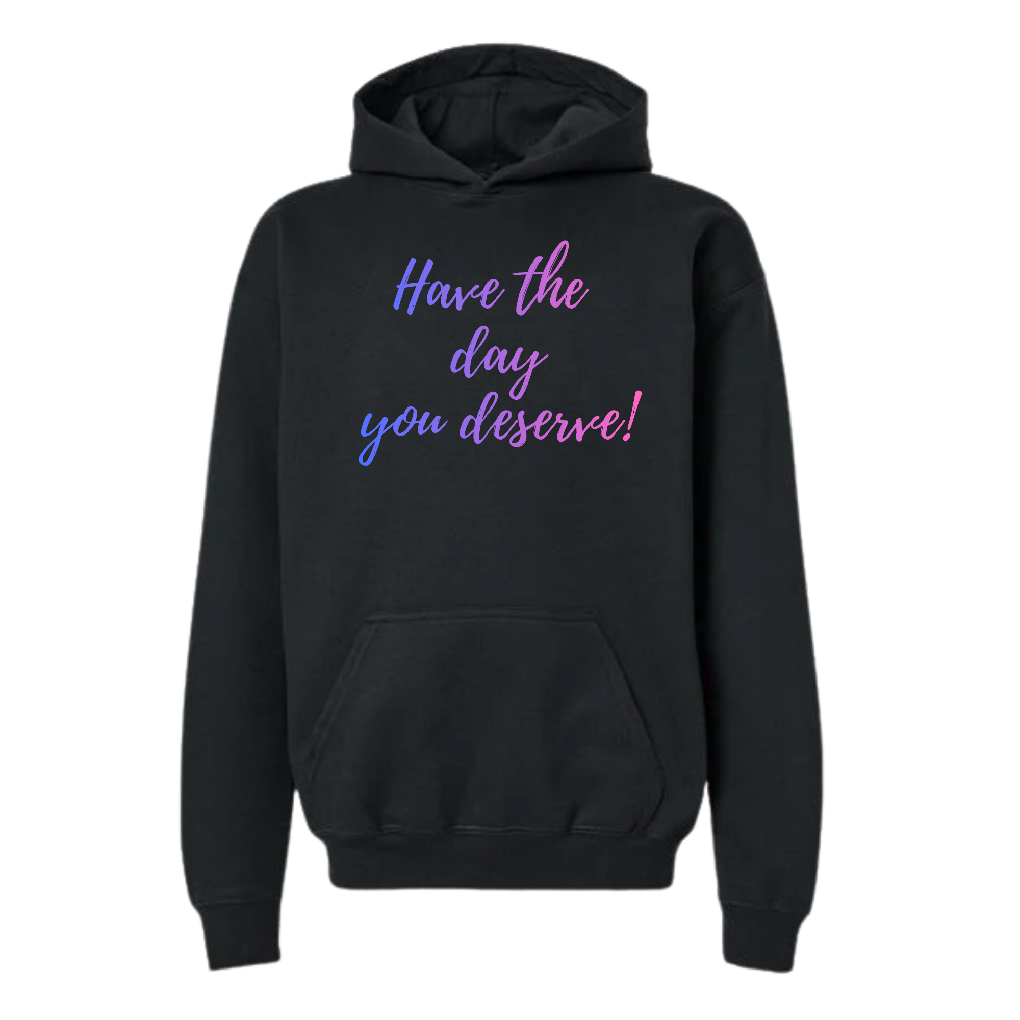 The Day You Deserve
