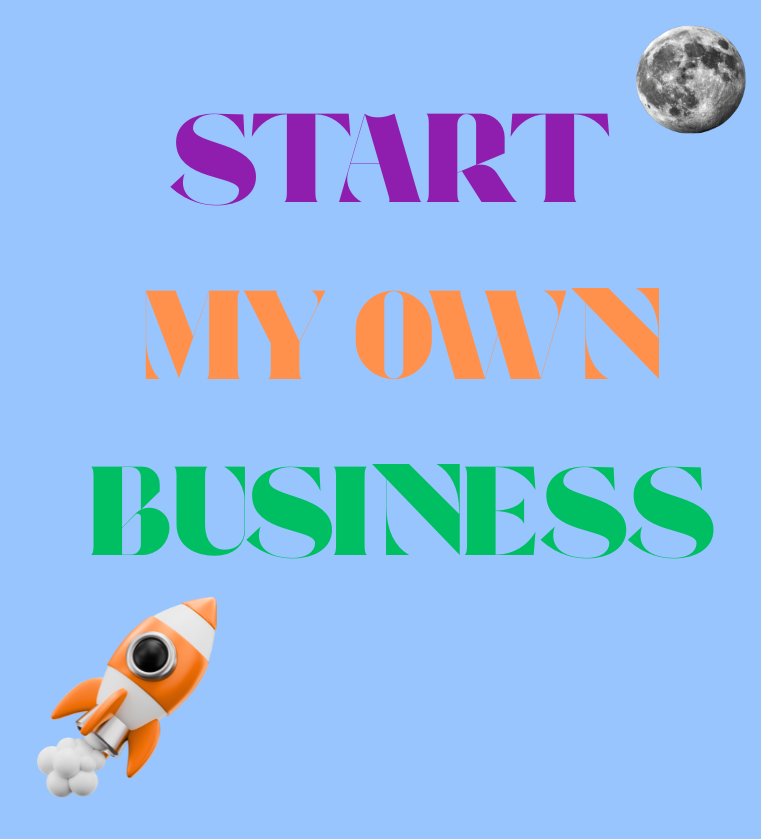 START MY OWN BUSINESS V2.png