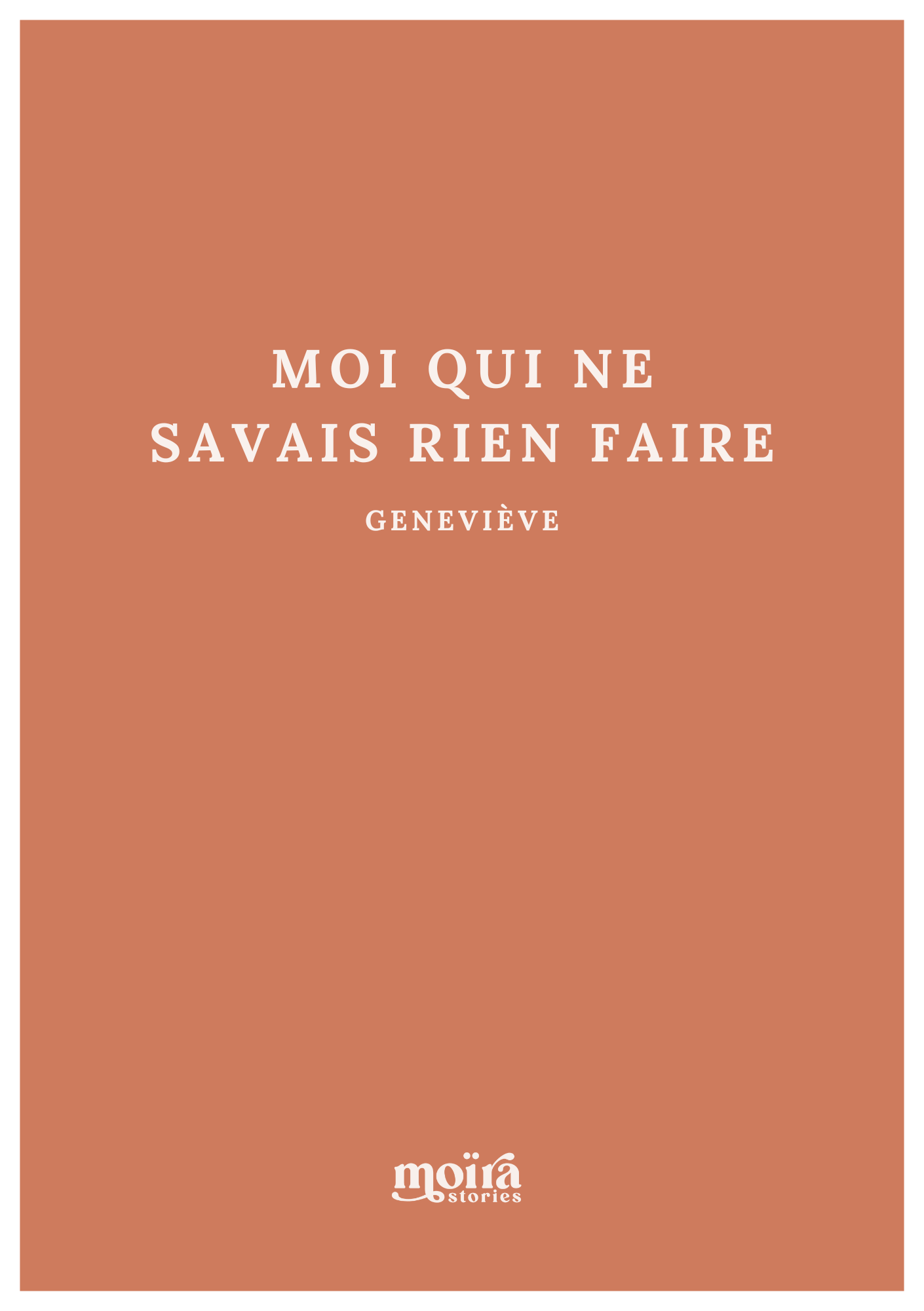 Couverture d'un livre intitulé "Moi qui ne savais rien faire" par Geneviève, avec un fond marron et le logo "Moi'a stories" en bas.