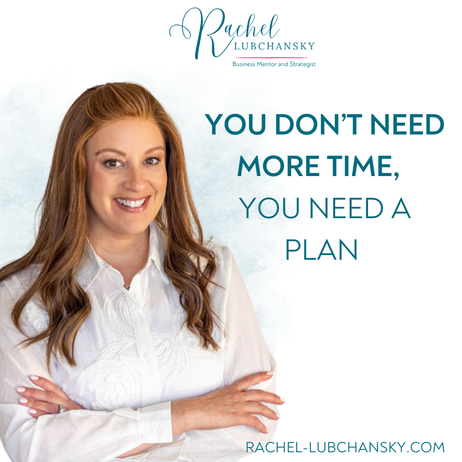 You Don’t Need More Time, You Need a Plan