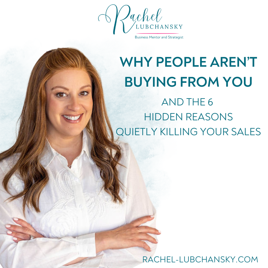 Why People Aren’t Buying From You (And the 6 Hidden Reasons Quietly Killing Your Sales)