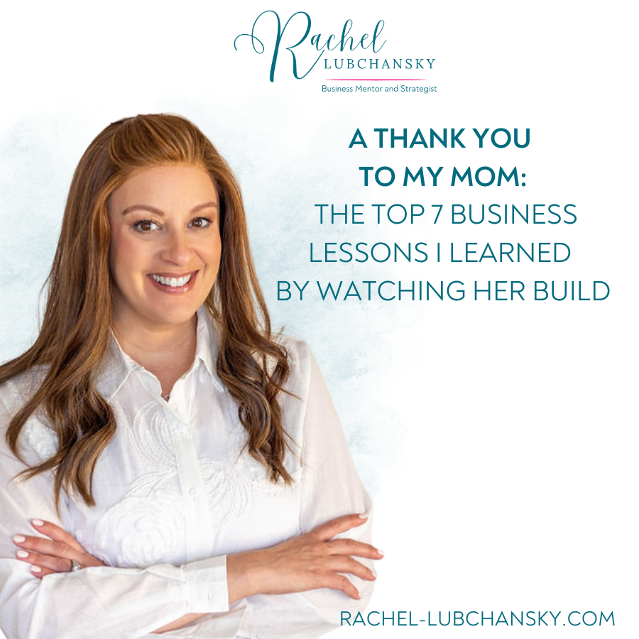 A Thank You to My Mom: The Top 7 Business Lessons I Learned by Watching Her Build