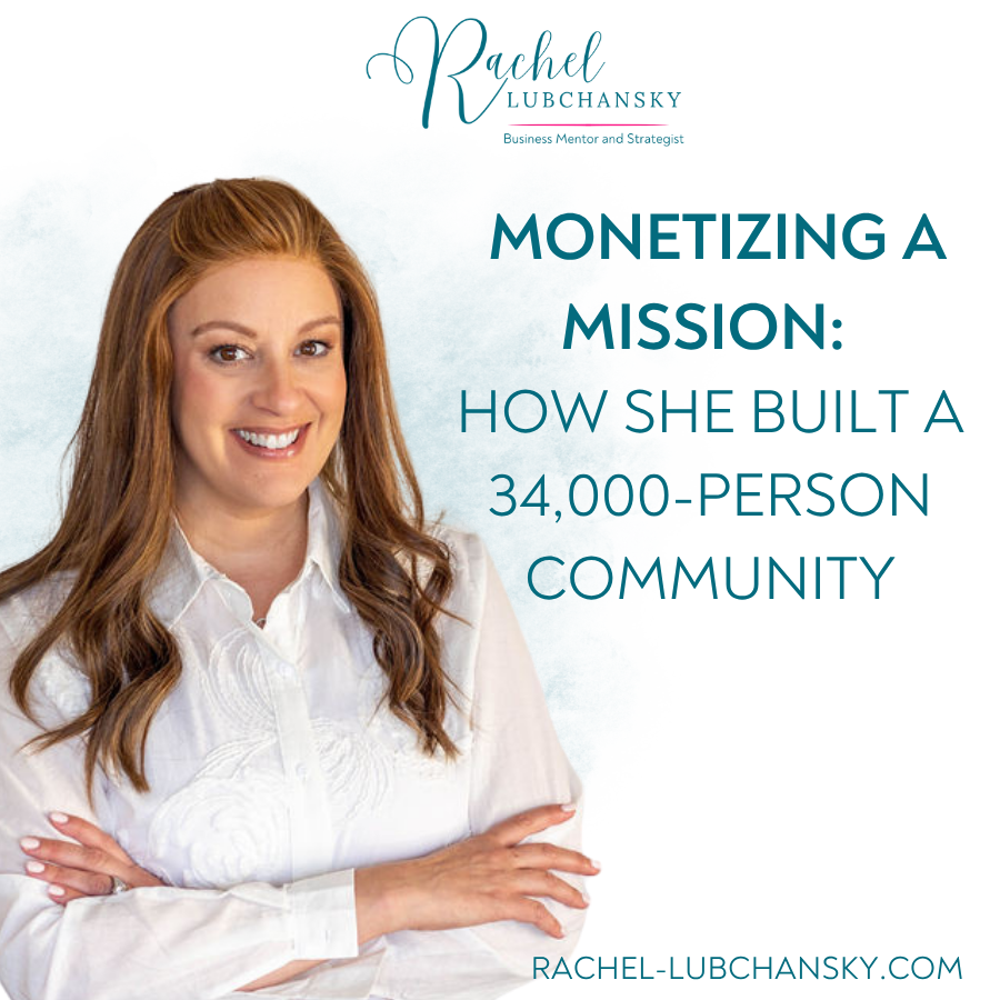 Monetizing a Mission: How She Built a 34,000-Person Community