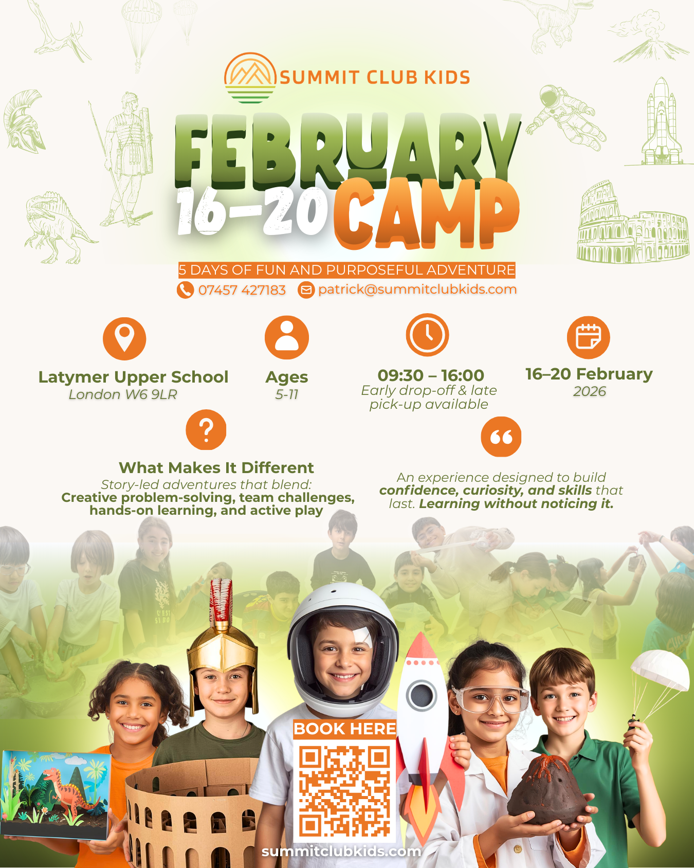 5 DAYS OF FUN AND PURPOSEFUL ADVENTURE  What Makes It Different  Story-led adventures that blend:  Creative problem-solving, team challenges, hands-on learning, and active play  An experience designed to build confidence, curiosity, and skills