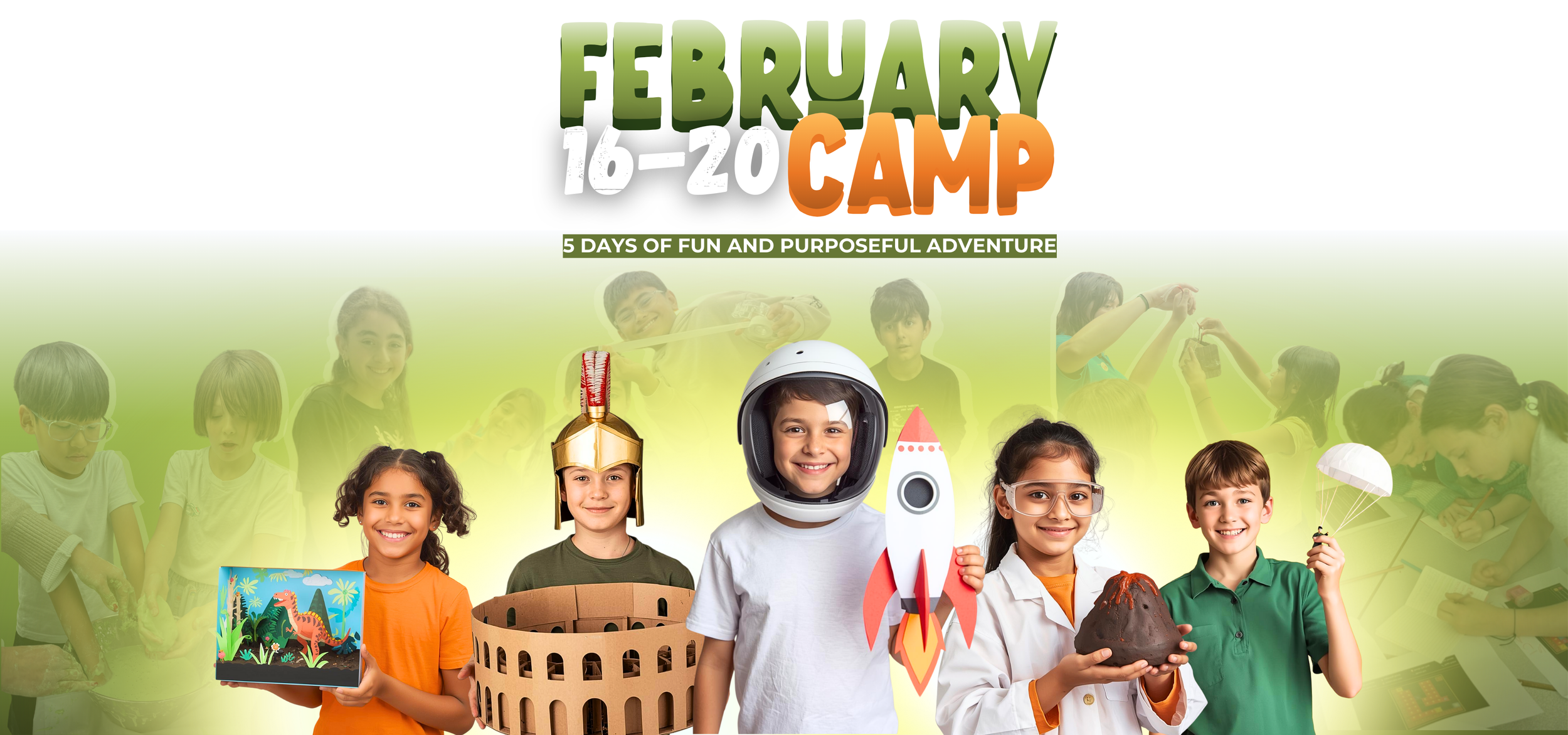 FEBRUARY 16-20 CAMP 5 DAYS OF FUN AND PURPOSEFUL ADVENTURE Latymer Upper School London W6 9LR Ages 5-11 09:30-16:00 Early drop-off & late pick-up available 16-20 February 2026