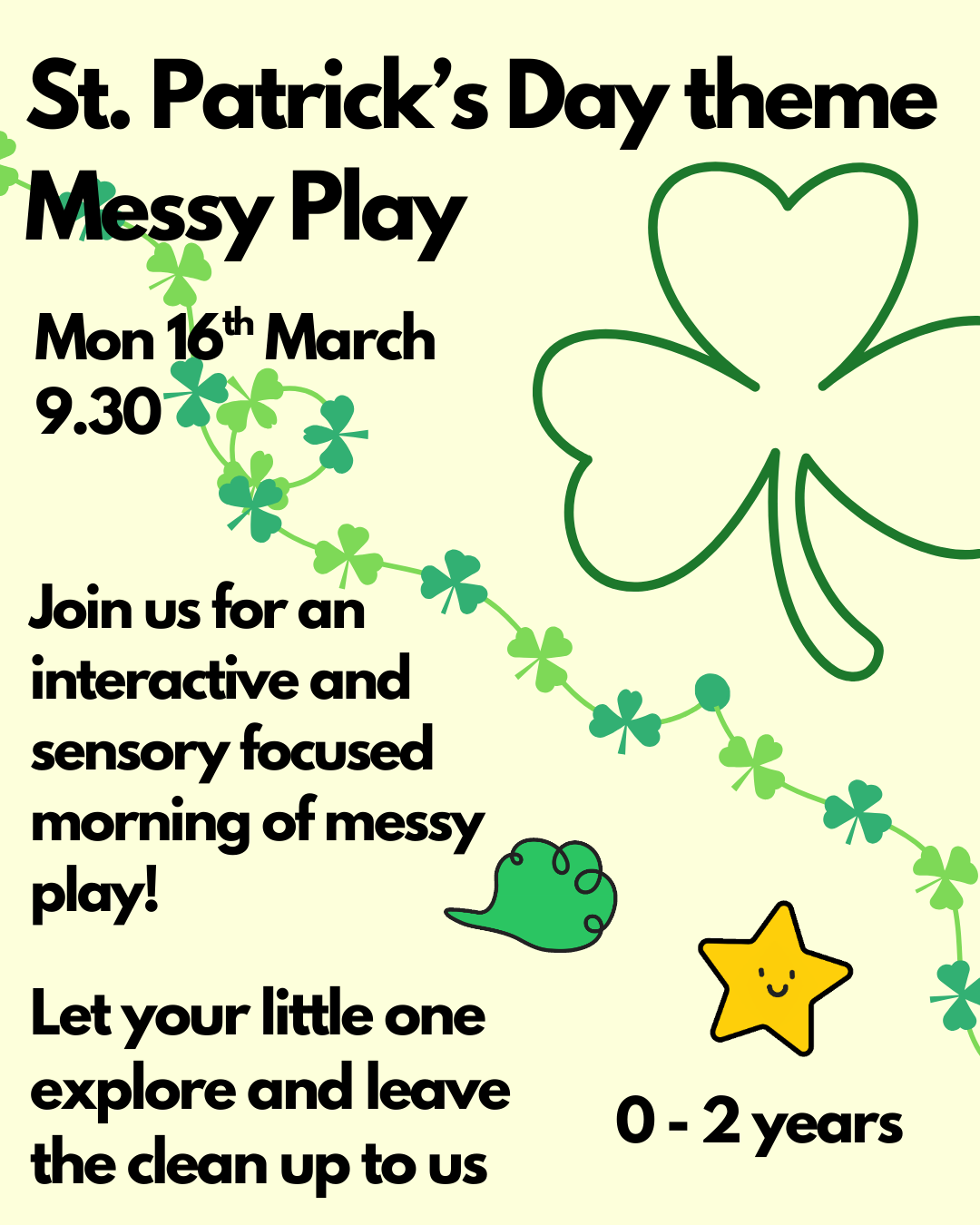 St. Patrick's Day theme messy play event poster with shamrock decorations, a smiling star, and a green mouse, scheduled for March 16th at 9:30 a.m., for children ages 0-2, inviting parents to join an interactive sensory morning for their little ones.