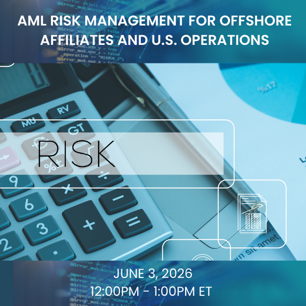 AML Risk Management for Offshore Affiliates and U.S. Operations