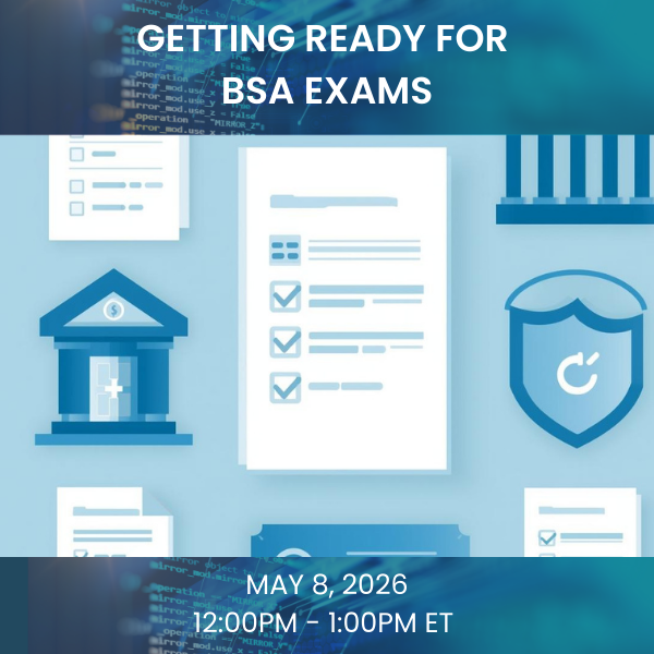 Getting Ready for BSA/AML Exams: What Every Team Should Know