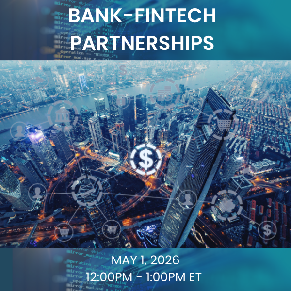 Bank-Fintech Partnerships – Building Stronger Programs in an Era of Heightened Scrutiny