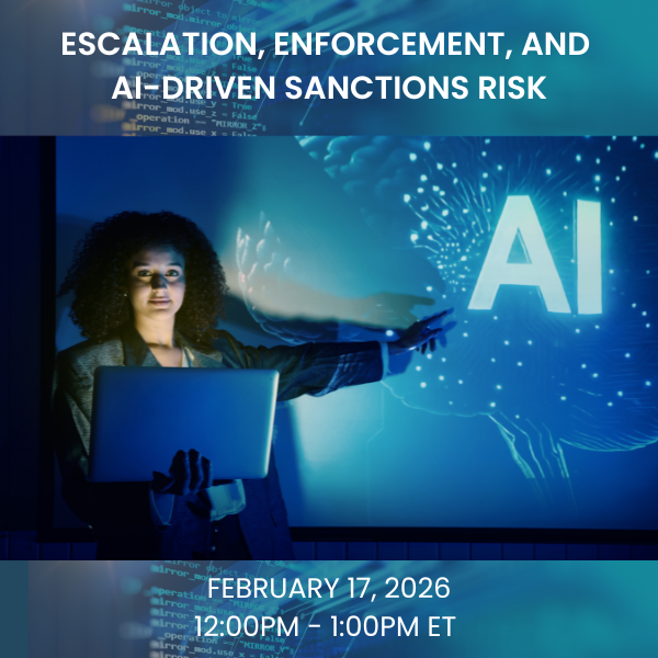 Part 2: Escalation, Enforcement, and AI-Driven Sanctions Risk