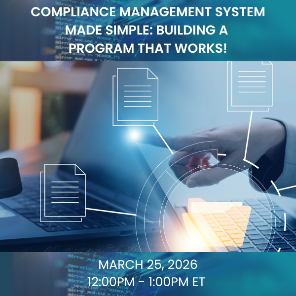 Compliance Management Systems Made Simple: Building a Program That Works!