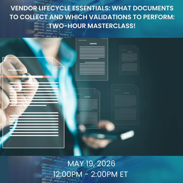Vendor Lifecycle Essentials: What Documents to Collect and Which Validations to Perform: Two-Hour Masterclass!