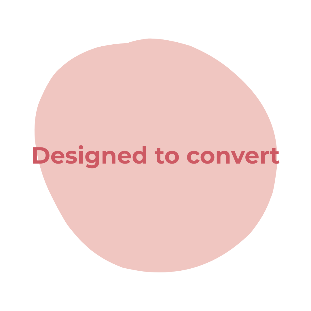 Pink circle with the text "Designed to convert" in the center.