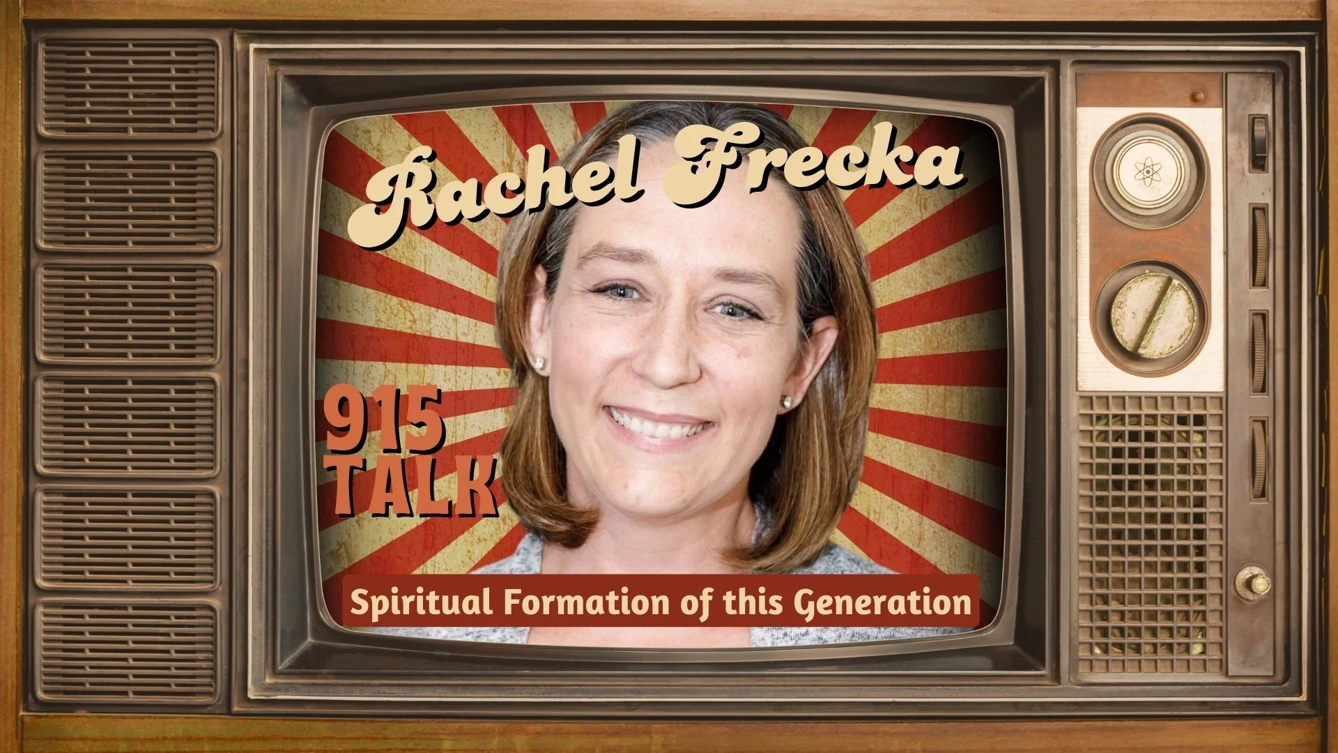 Rachel Frecka:&nbsp; Spiritual Formation of this Generation