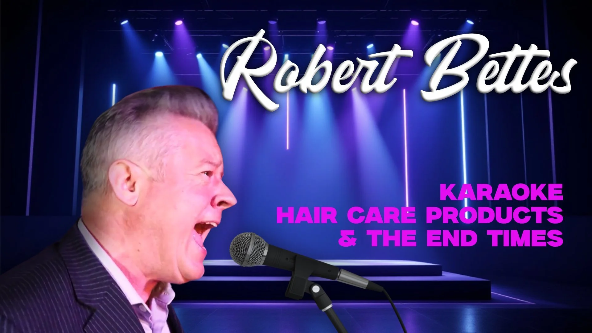 Karaoke, Hair Care Products and the End Times: Robert Bettes