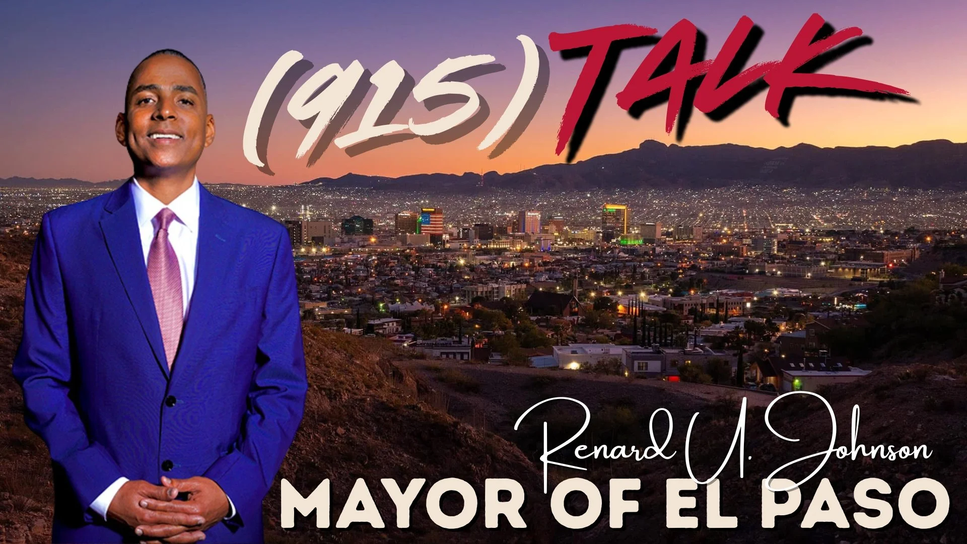 El Paso is Open for Business: Mayor Renard Johnson