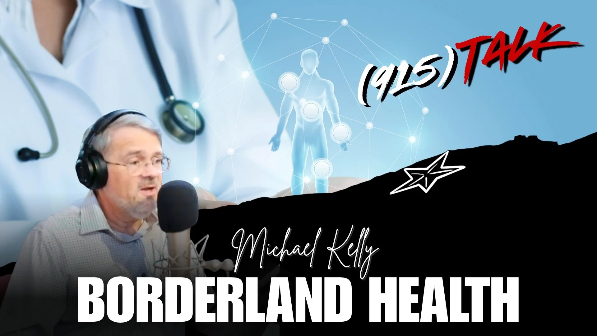 BORDERLAND HEALTH: DR. MICHAEL KELLY