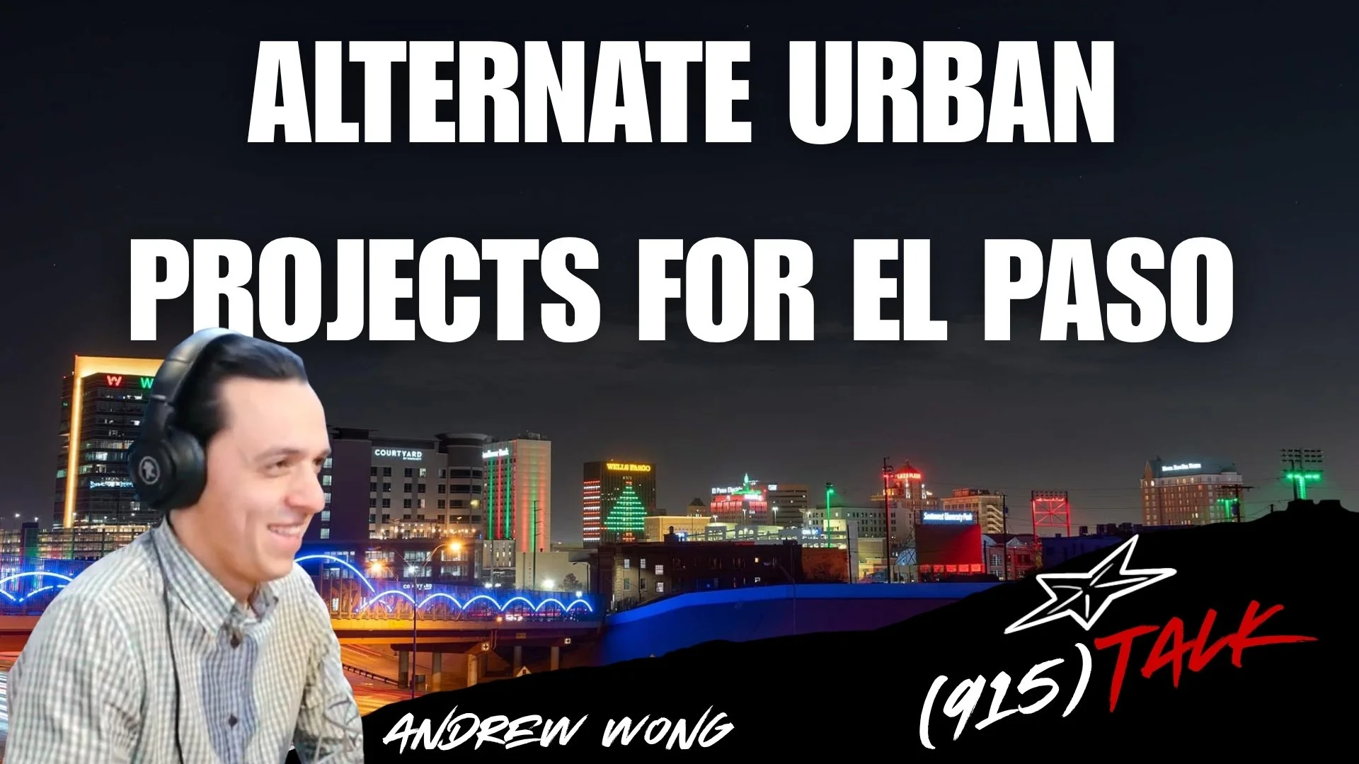 Alternate Urban Projects for El Paso: Andrew Wong