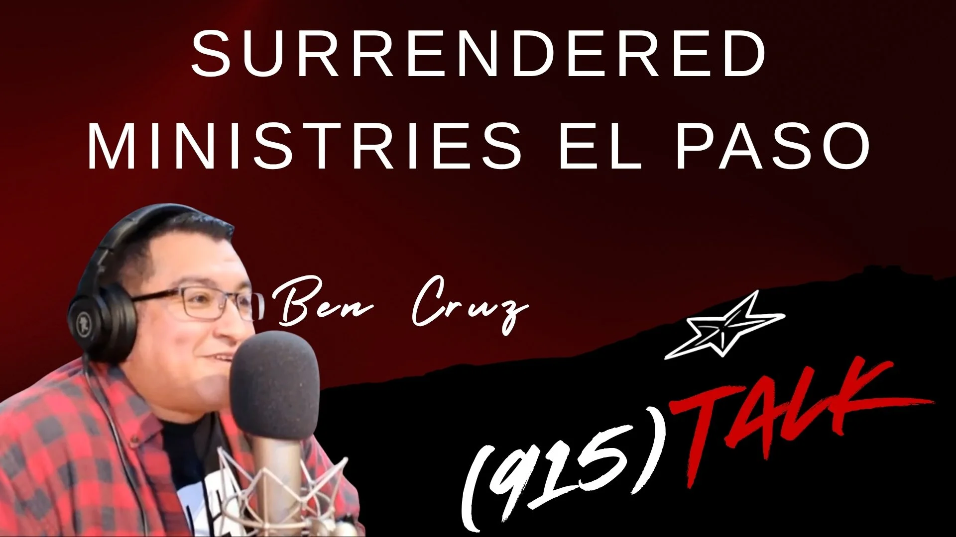 Surrendered Ministries El Paso: Ben Cruz
