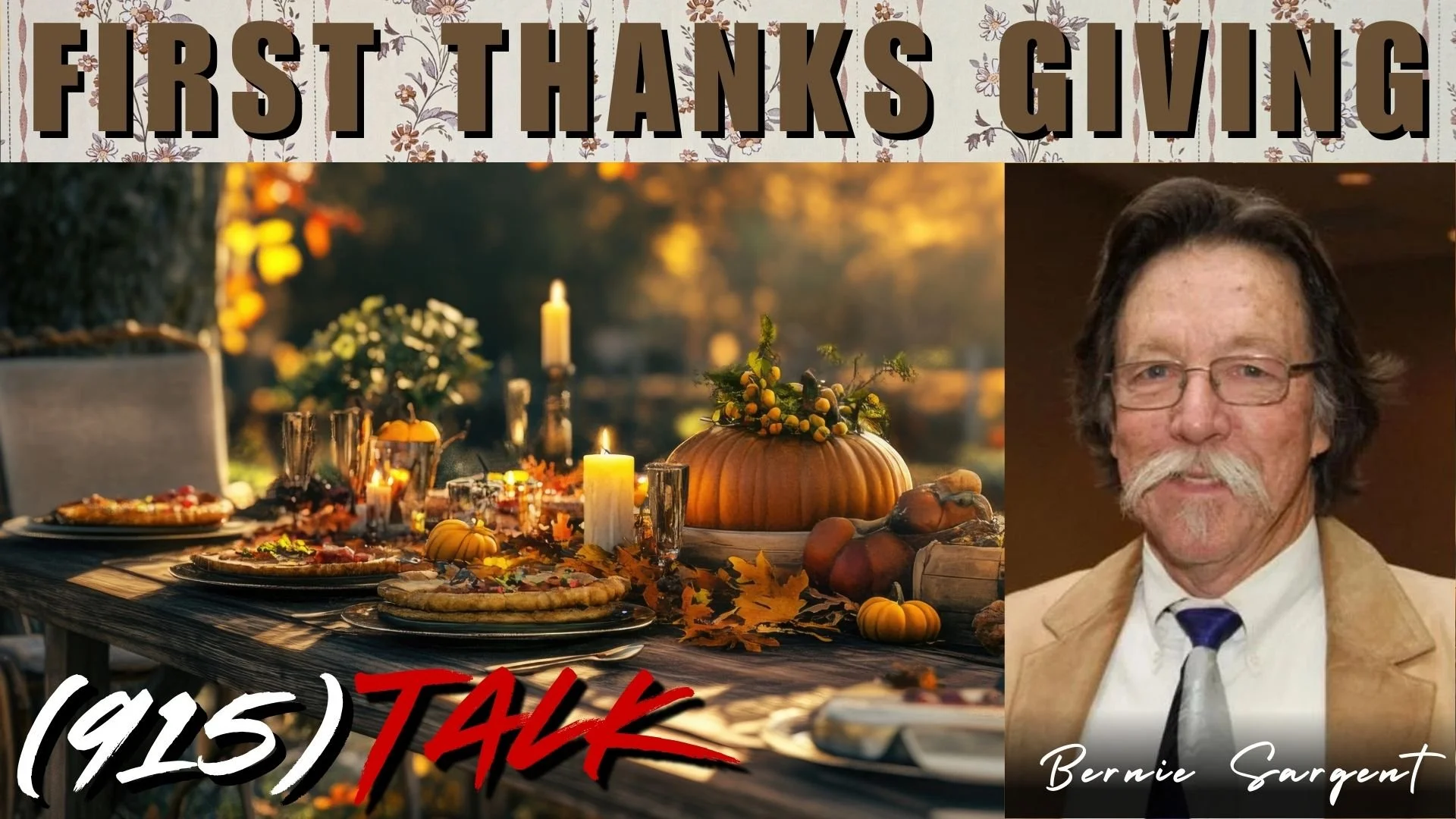 First Thanks Giving: Bernie Sargent