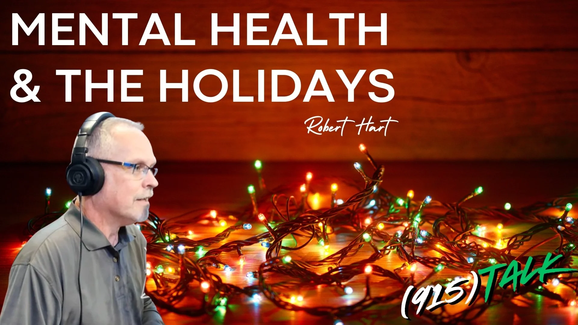 Mental Health &amp; The Holidays: Robert Hart