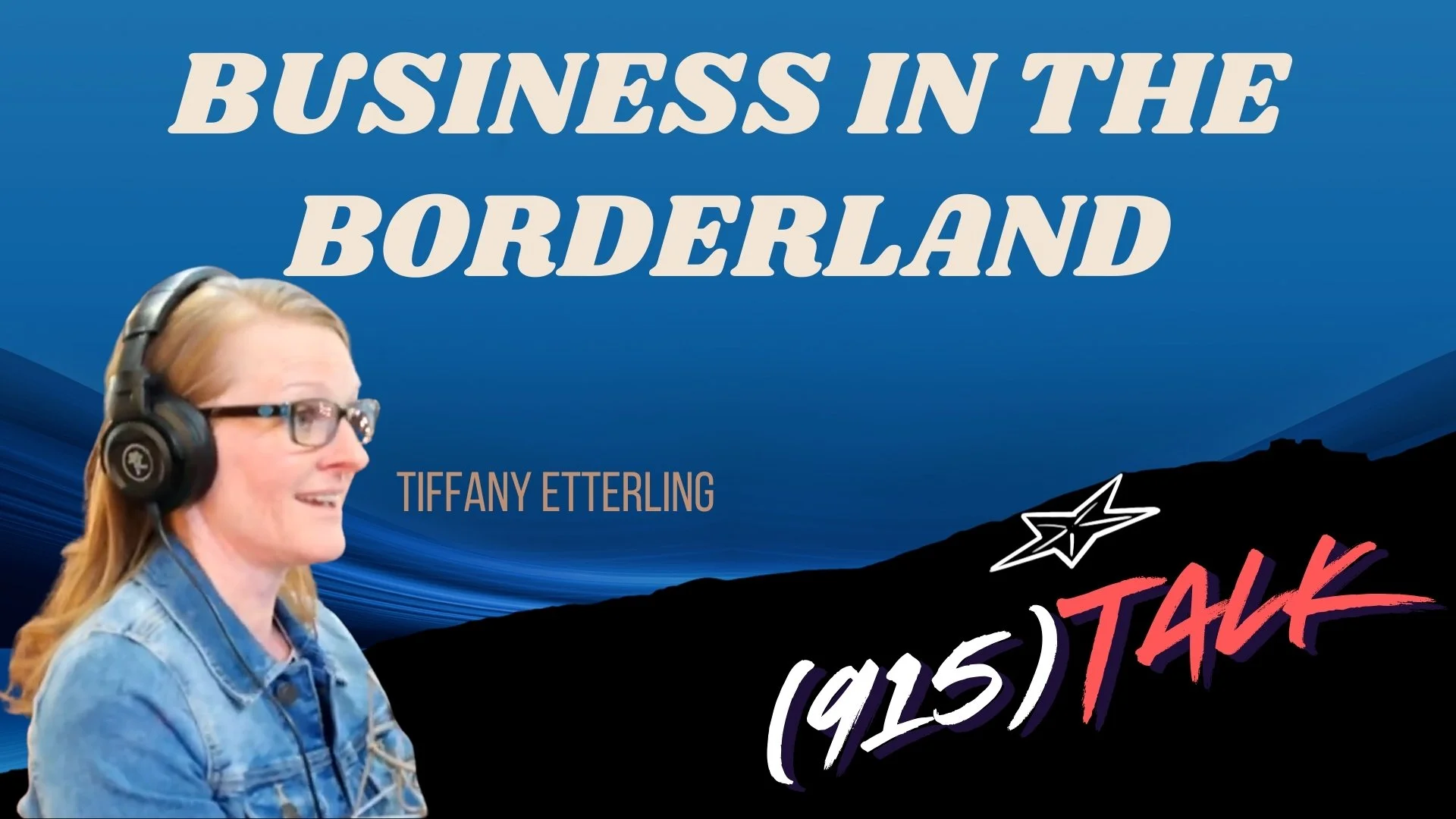 Business in the Borderland: Tiffany Etterling