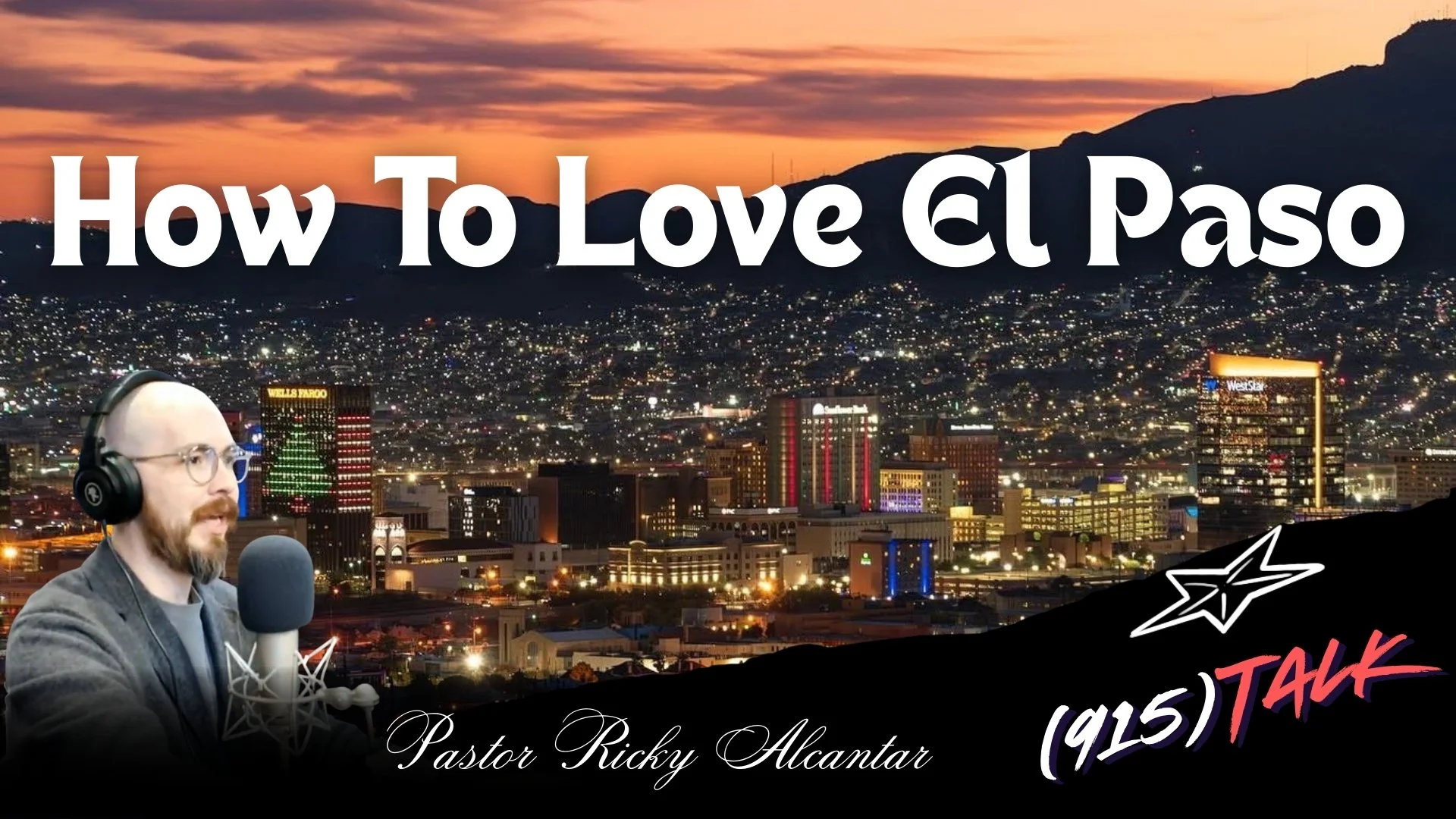 How To Love El Paso: Pastor Ricky Alcantar