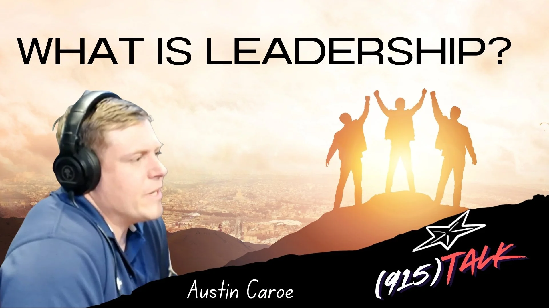 What Is Leadership? Austin Caroe