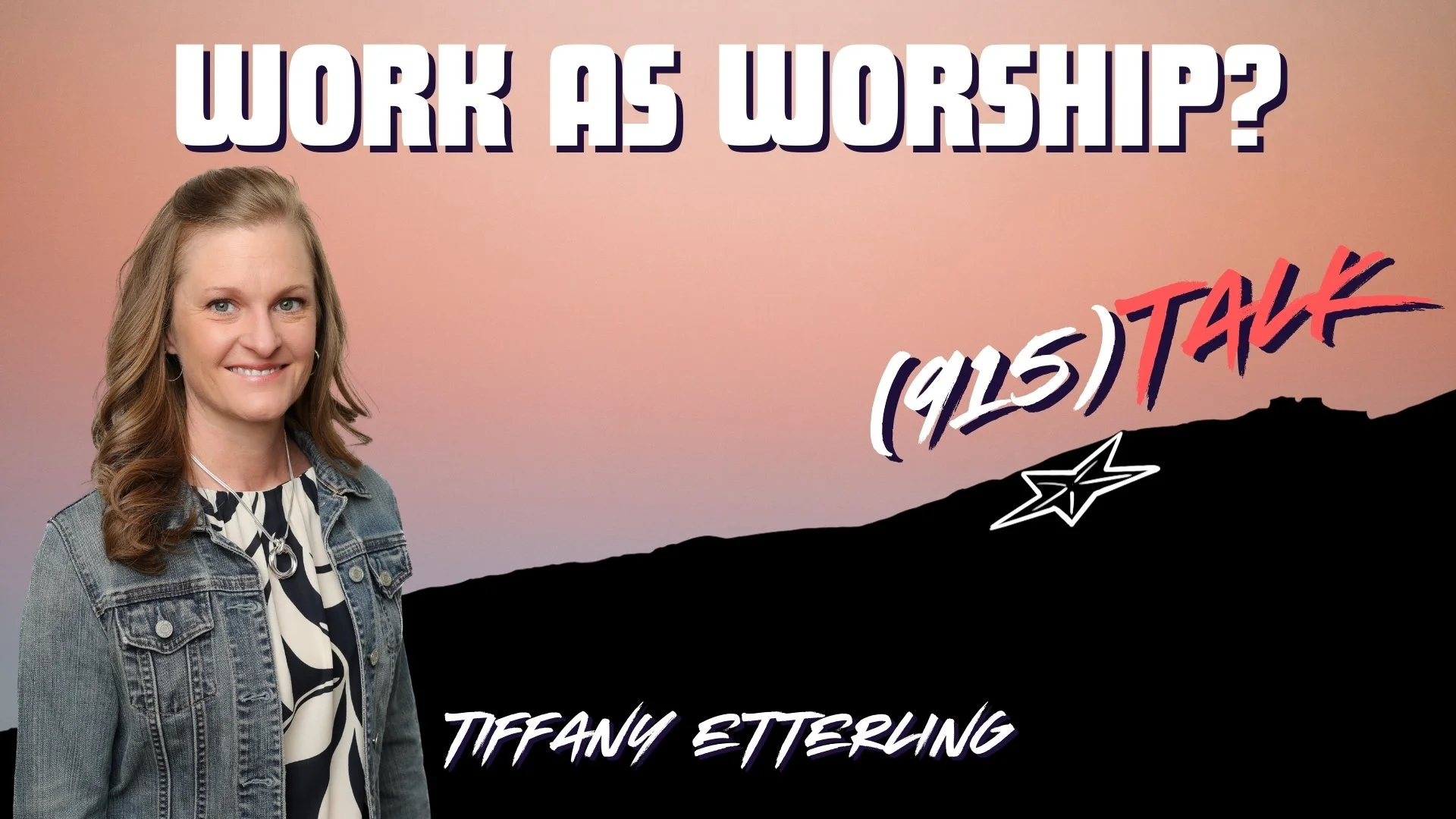 Work As Worship? Tiffany Etterling