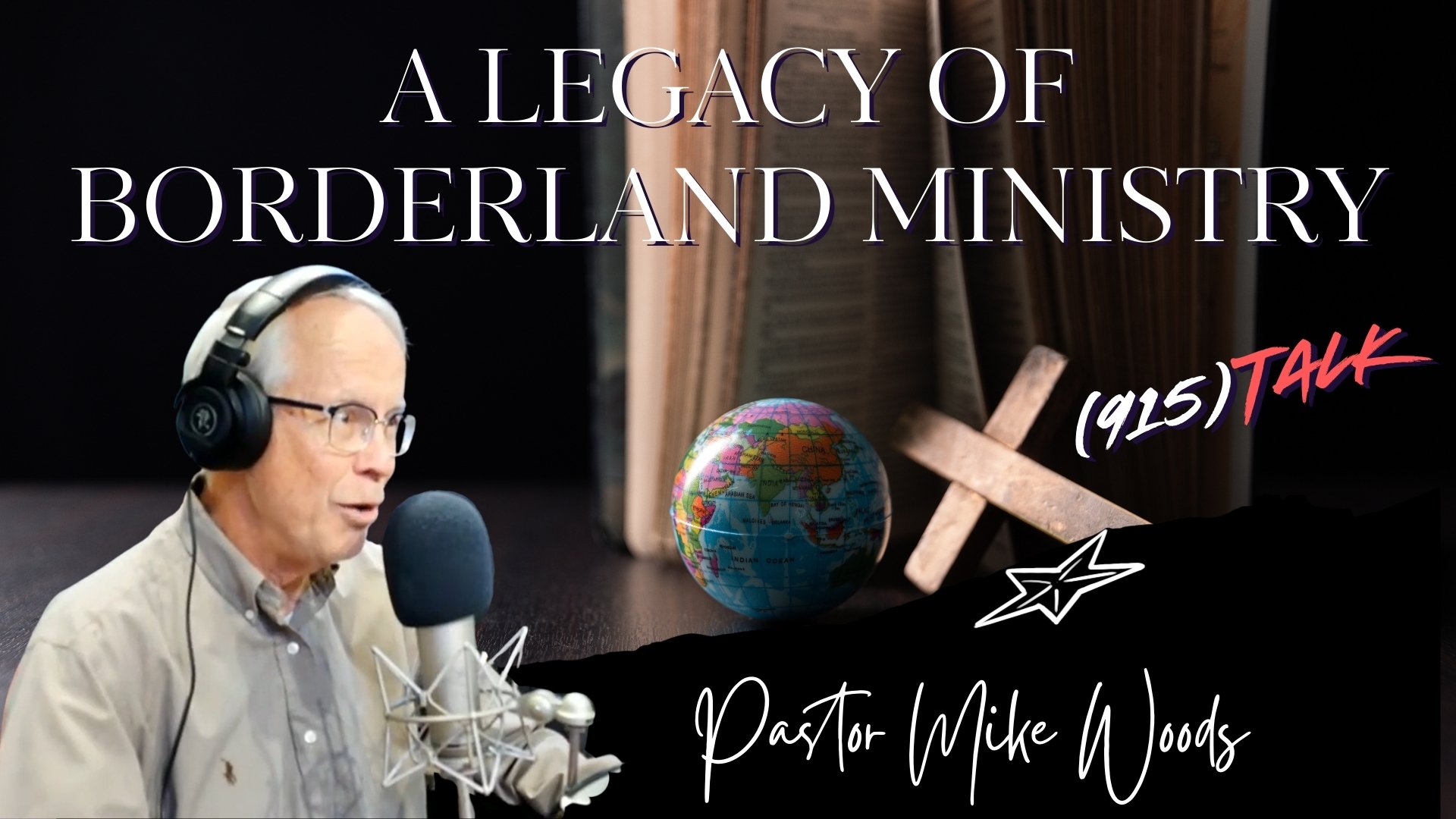 A Legacy of Borderland Ministry: Pastor Mike Woods