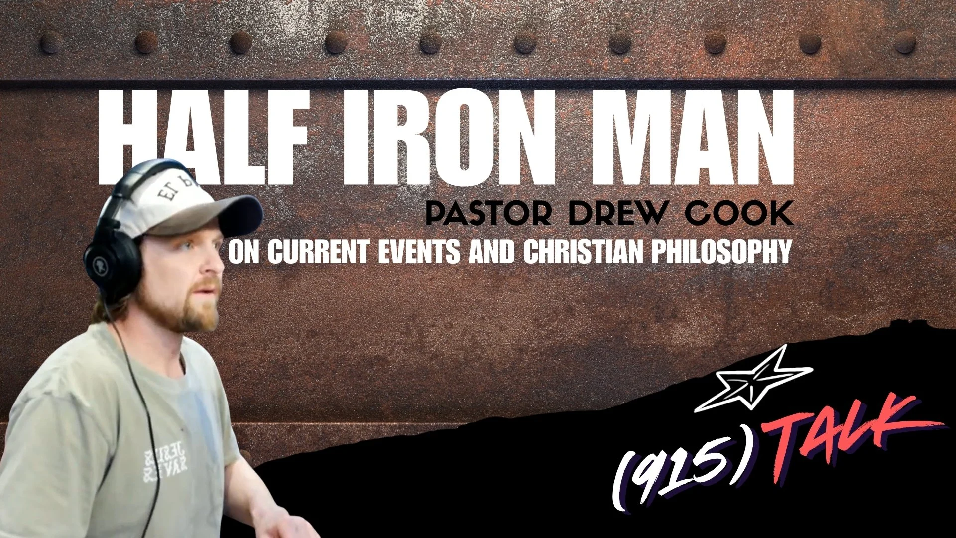 Half Iron Man Pastor Drew Cook On Current Events and Christian Philosophy