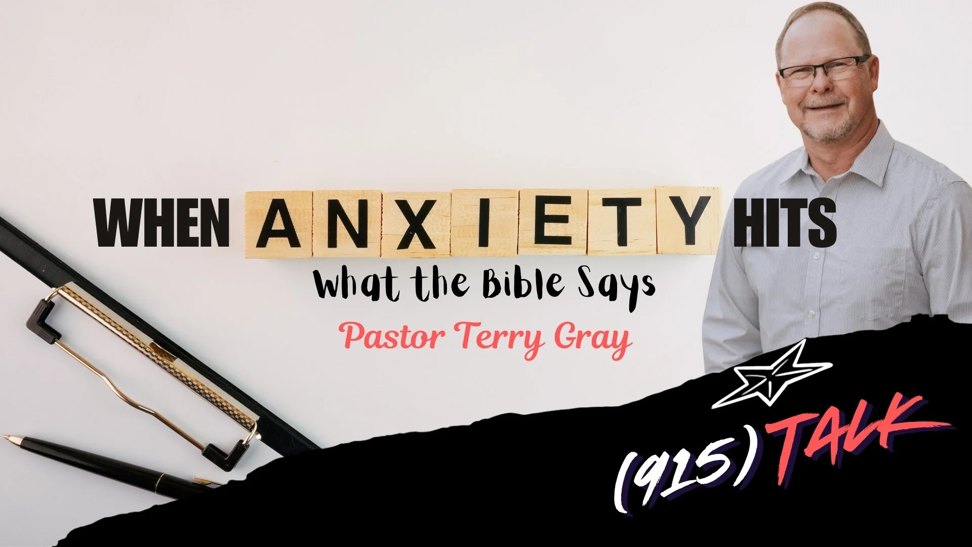 When Anxiety Hits: What the Bible Says with Pastor Terry Gray