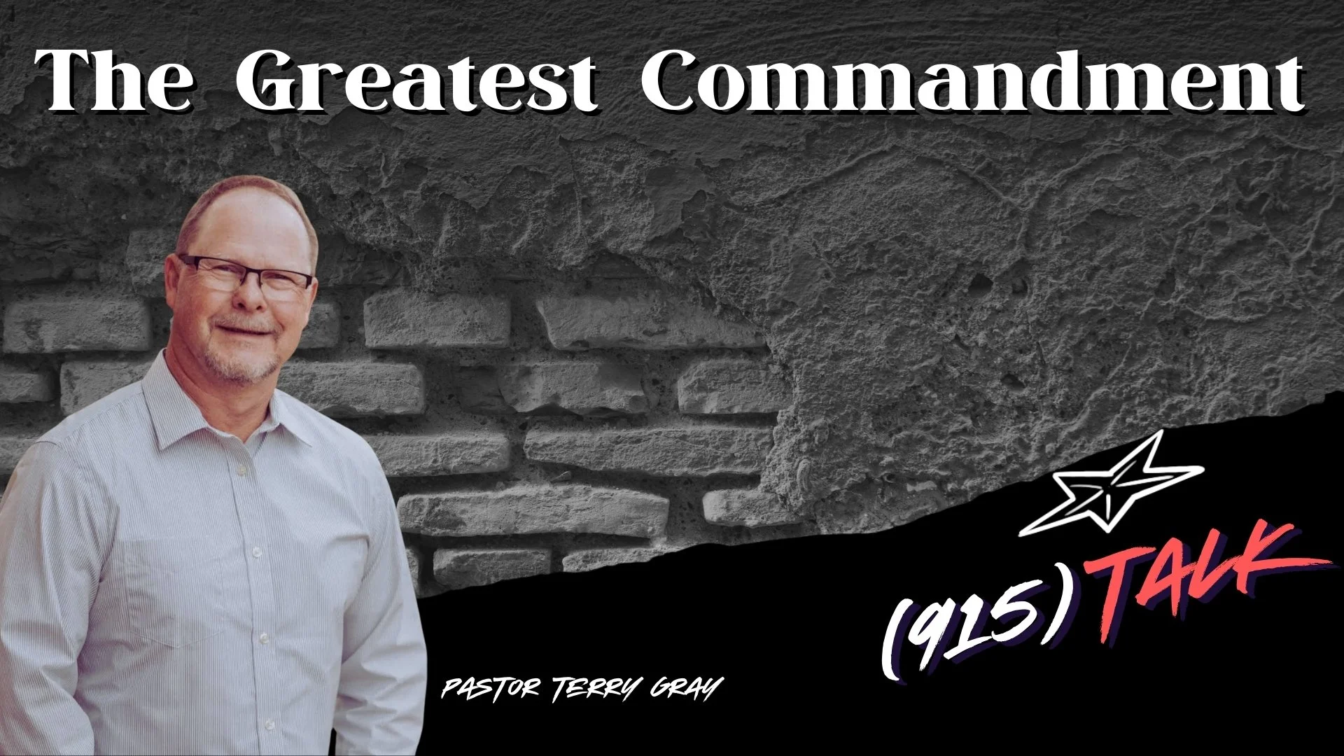The Greatest Commandment: Pastor Terry Gray