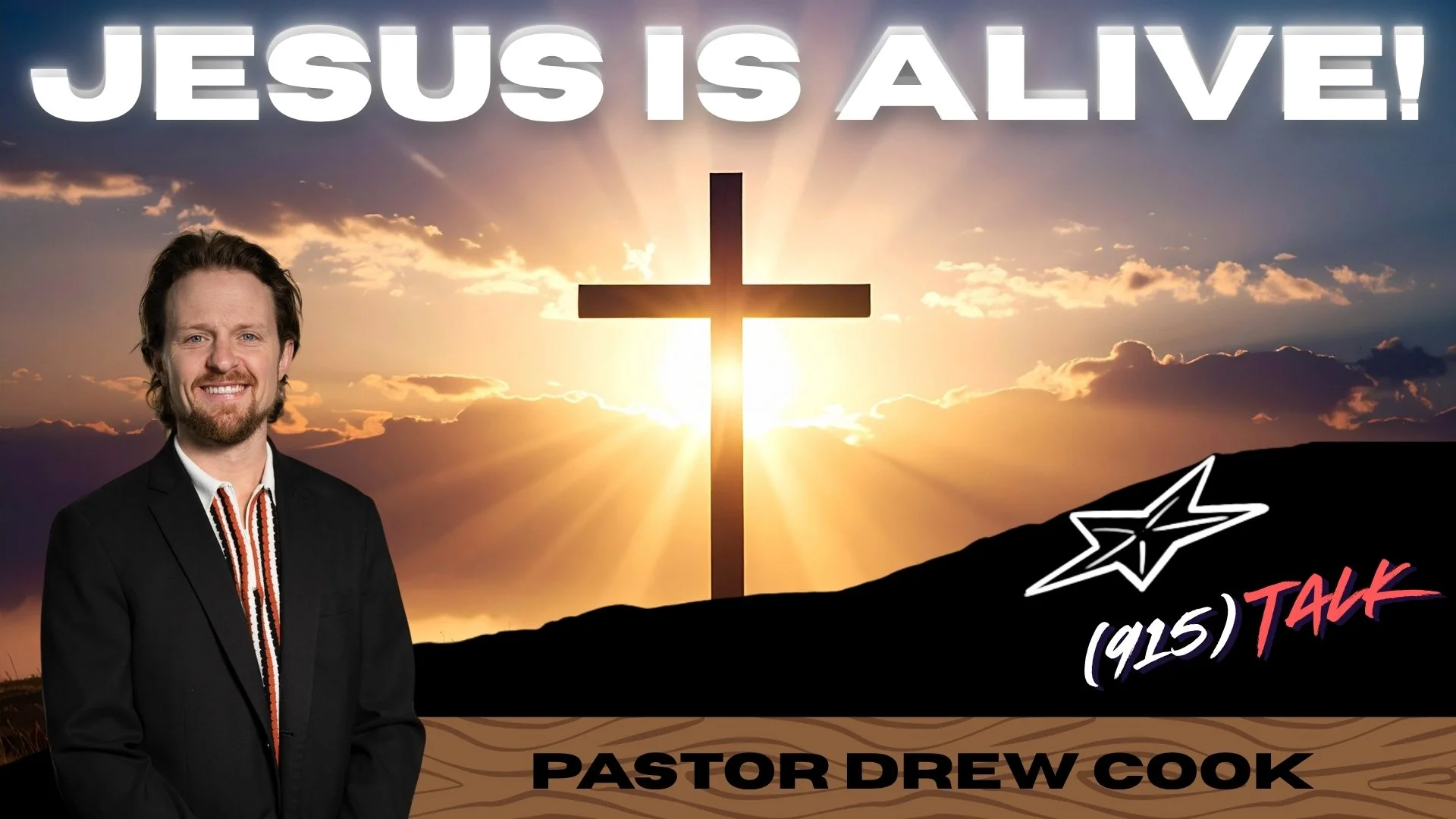 Jesus Is Alive! Pastor Drew Cook