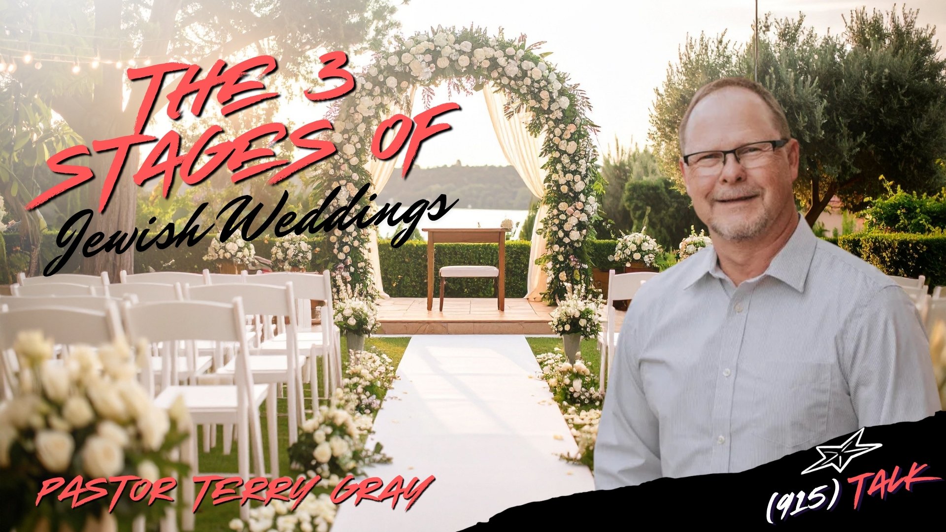 The 3 Stages of Jewish Weddings: Pastor Terry Gray