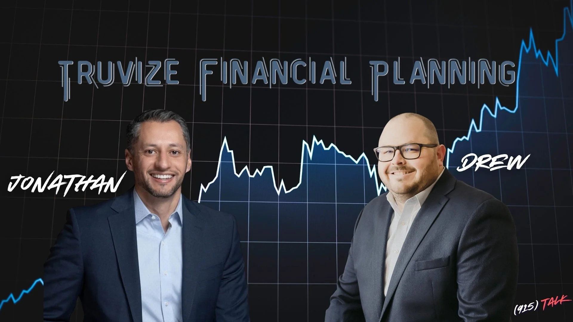Truvize Financial Planning: Jonathan &amp; Drew