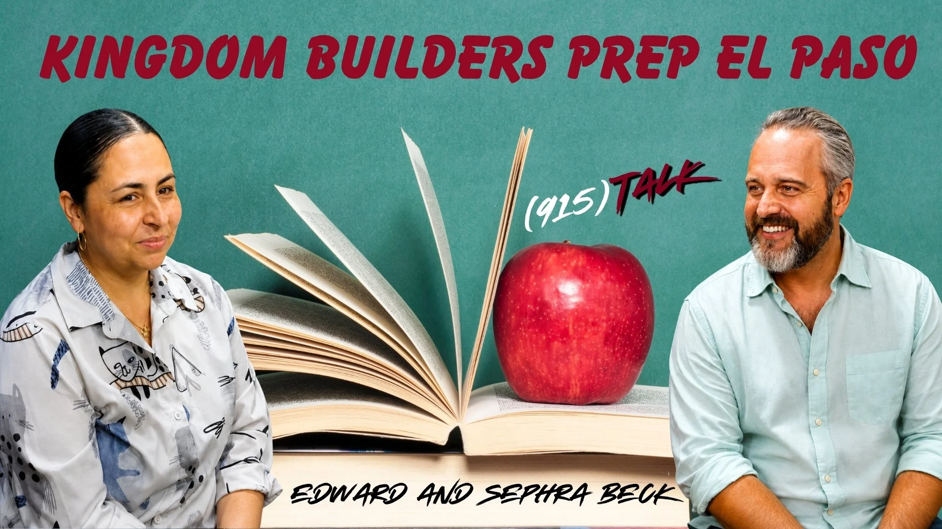 Edward and Sephra Beck: Kingdom Builders Prep El Paso