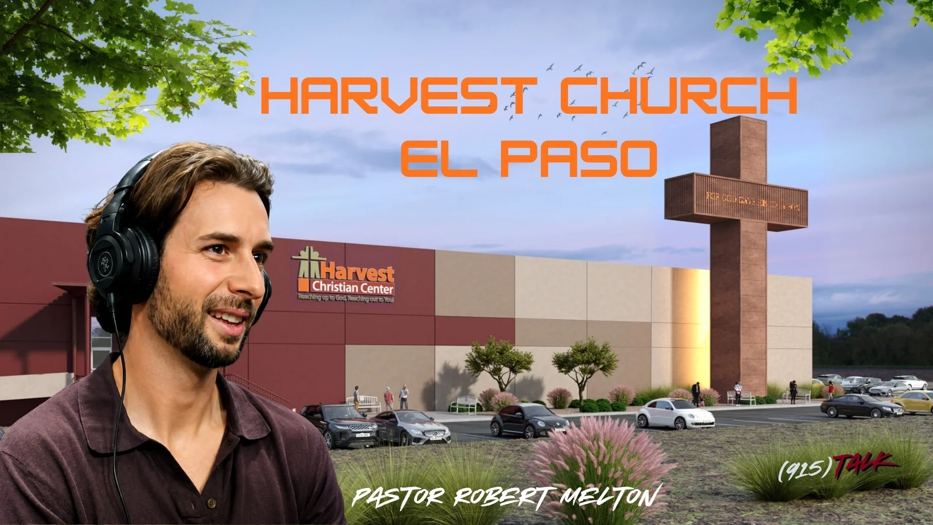 Harvest Church El Paso: Pastor Robert Melton