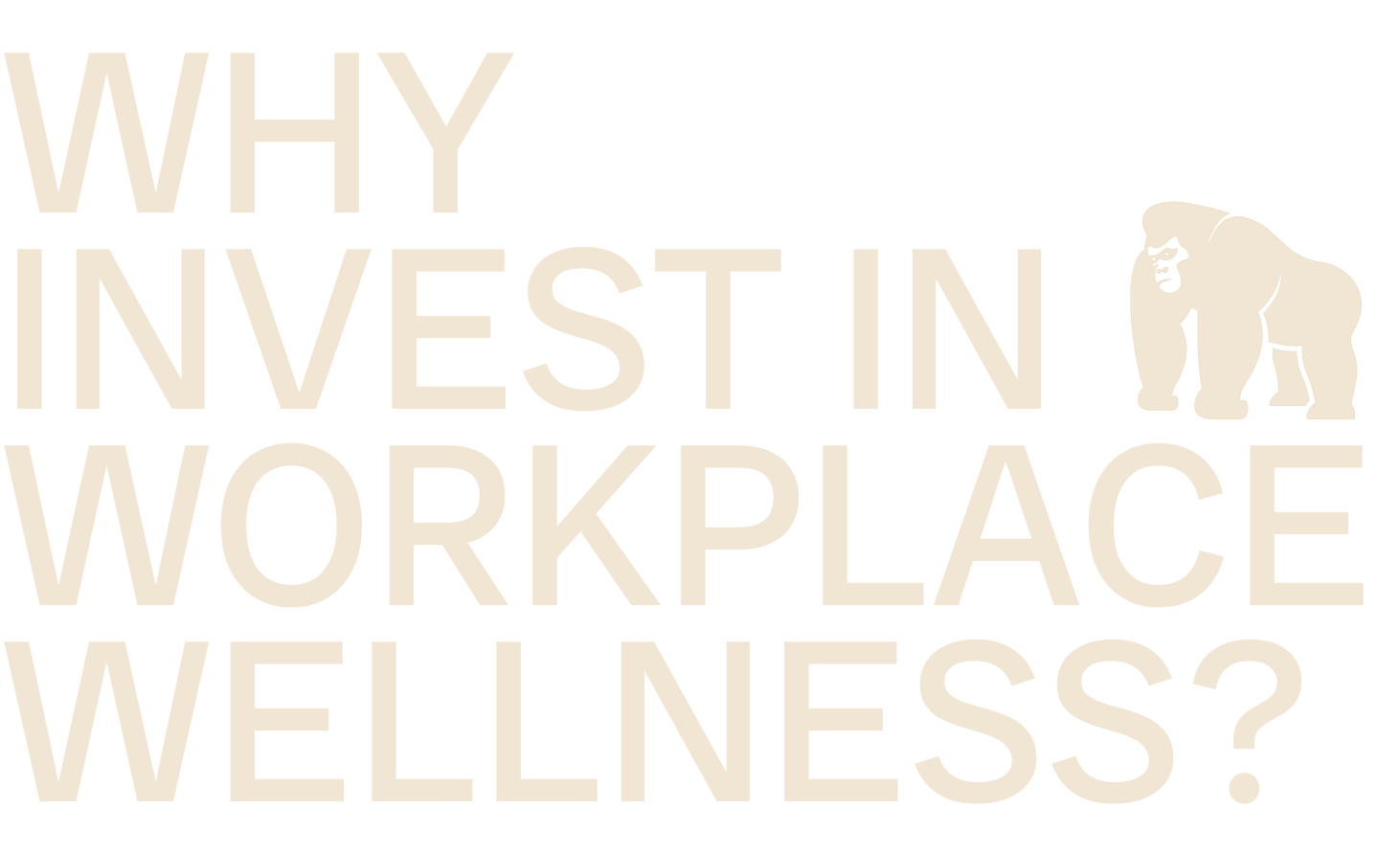 Text overlay reading "Why invest in workplace wellness?" with a white gorilla illustration on a black background.