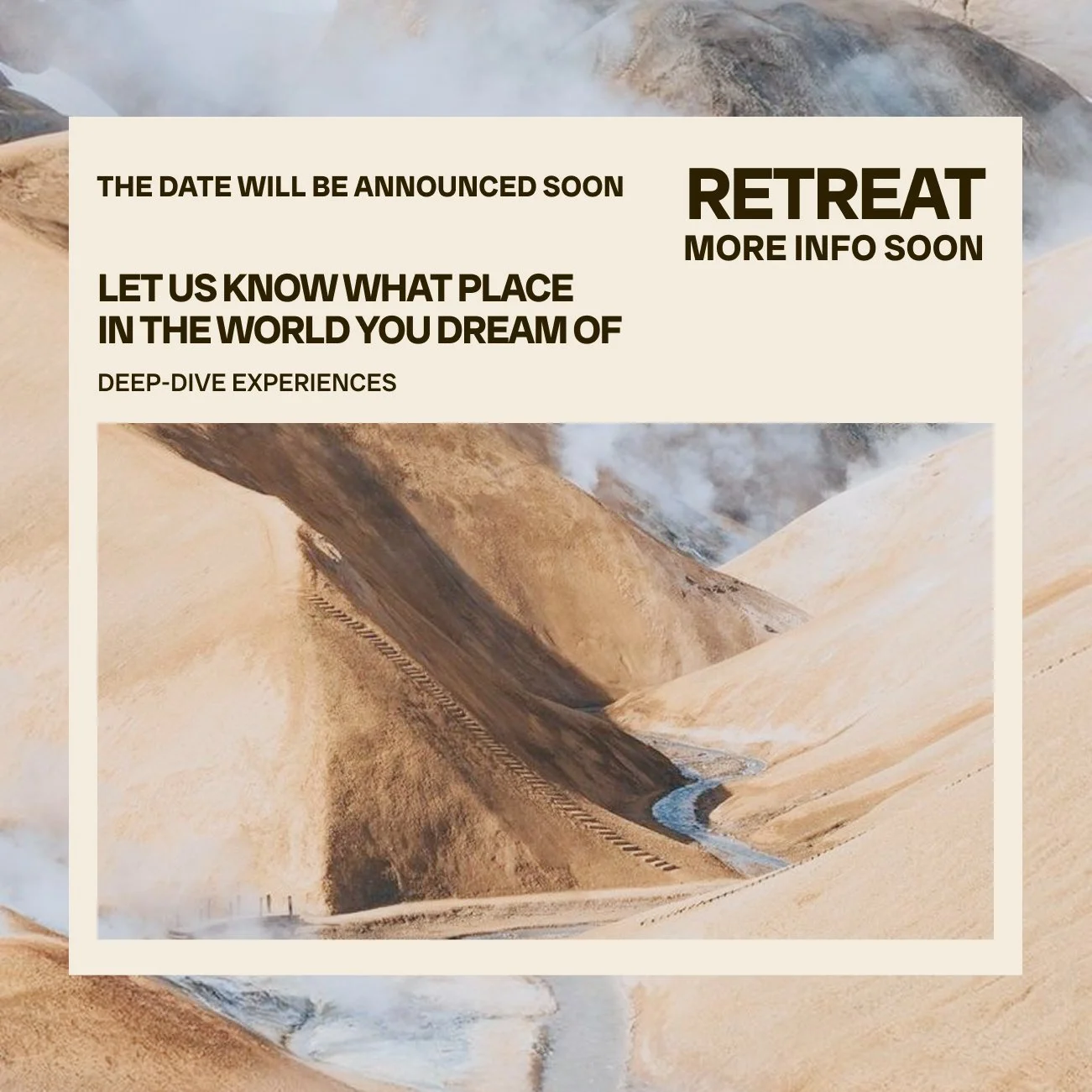 A promotional flyer for a retreat with a background image of a winding dirt road through a desert landscape with hills, and a text overlay advertising a deep-dive experience in an undisclosed location.