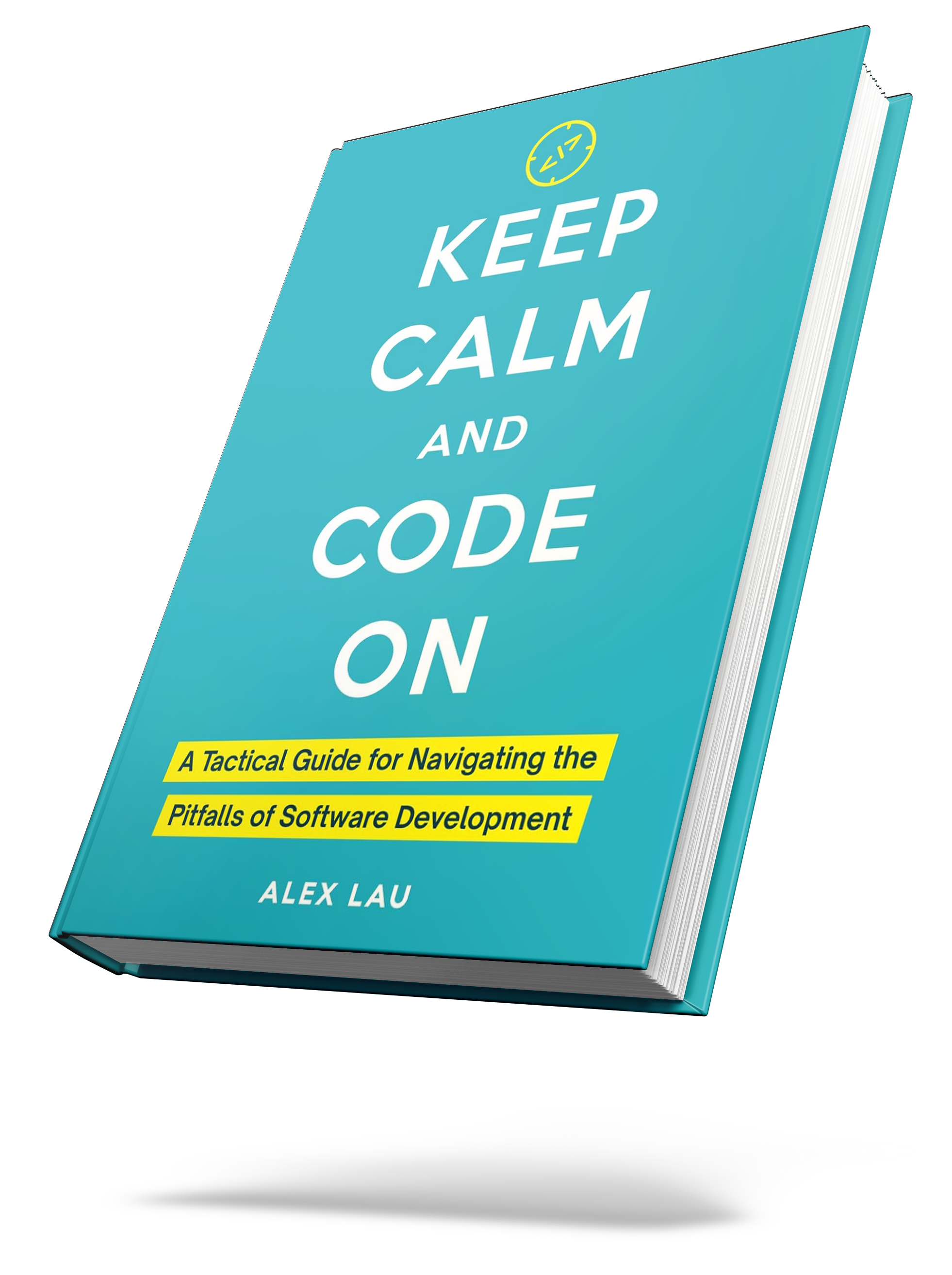 Blue book titled 'Keep Calm and Code On: A Tactical Guide for Navigating the Pitfalls of Software Development' by Alex Lau.